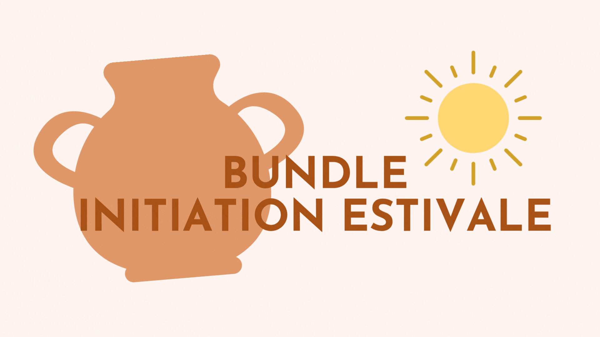 BUNDLE INITIATION ESTIVALE